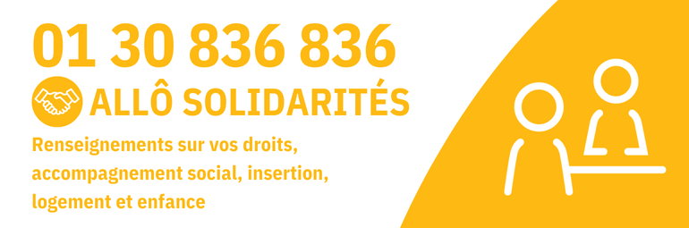 Allô Solidarités : contactez le 01 30 836 836 pour toutes question ou accompagnement